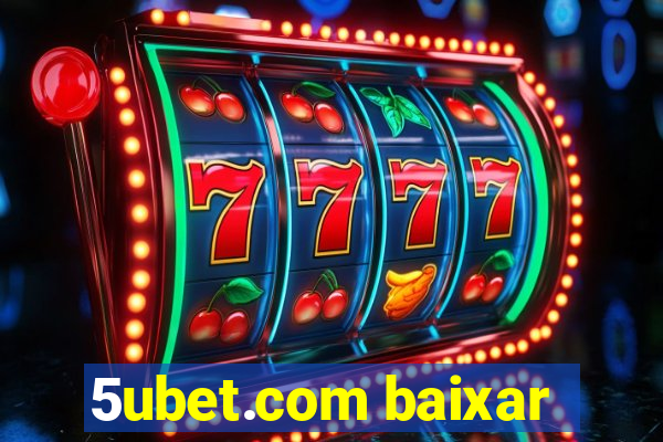 5ubet.com baixar